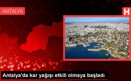 Antalya’da kar yağışı etkili olmaya başladı