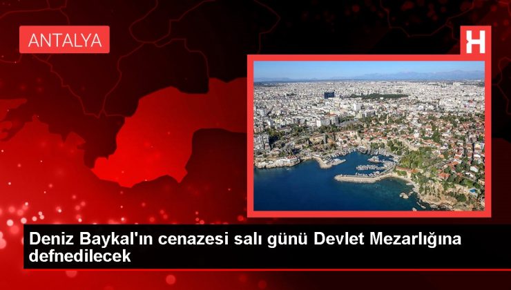 Deniz Baykal’ın cenazesi salı günü Devlet Mezarlığına defnedilecek