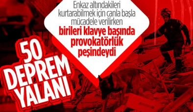 Deprem de Çalışmaları Olumsuz Etkileyen Tepkilere Neden olan Yalanlar