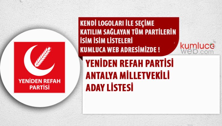 Antalya Yeniden Refah Partisi Milletvekili Aday Listesi