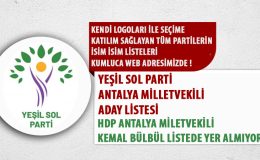 Antalya Yeşil Sol Parti Miletvekili Aday Listesi