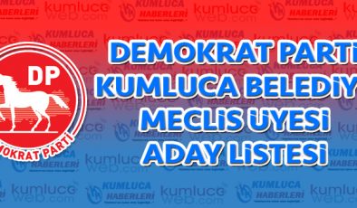 Demokrat Parti Kumluca Belediye Meclis Encümen Listesi
