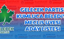 Gelecek Partisi Kumluca Meclis Üye Encümen Listesi