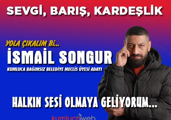 İsmail Songur Kumluca Meclis Üyesi Adayı Kimdir