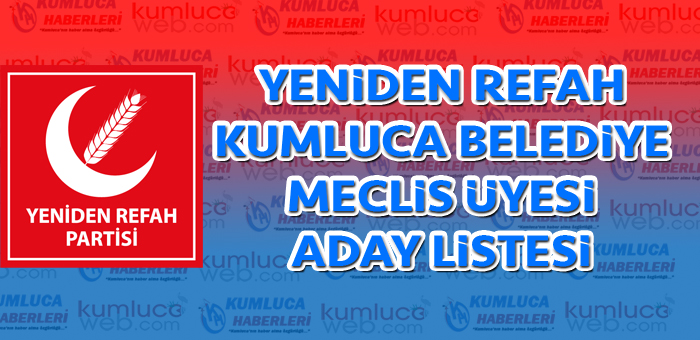 Yeniden Refah Partisi Kumluca Meclis Encümen Listesi