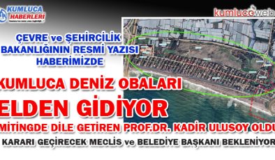 Kumluca Deniz Obaları Elden Gidiyor