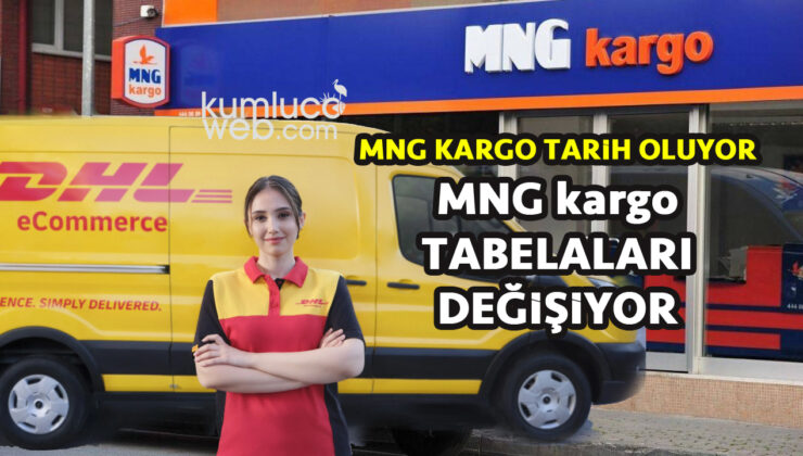 MNG Kargo Şubeleri Tek Tek Tabela indiyor Dhl Ecommerce