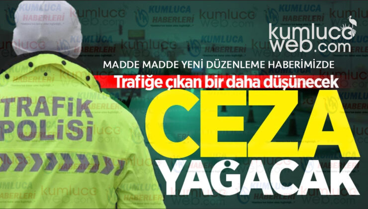 Trafik Cezalar Artıyor Ehliyetiniz İptal Edilebilir Kumluca haberleri