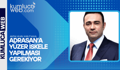 Kumluca Adrasan a Yüzer İskele Talebi Mecliste