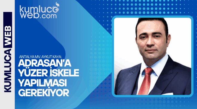 Kumluca Adrasan a Yüzer İskele Talebi Mecliste