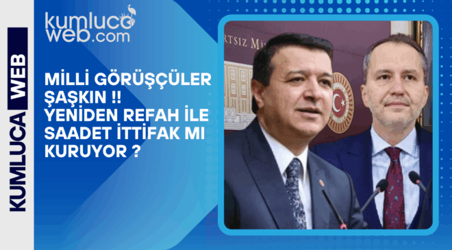 Saadet ve Yeniden Refah İttifakı mı Başlayacak
