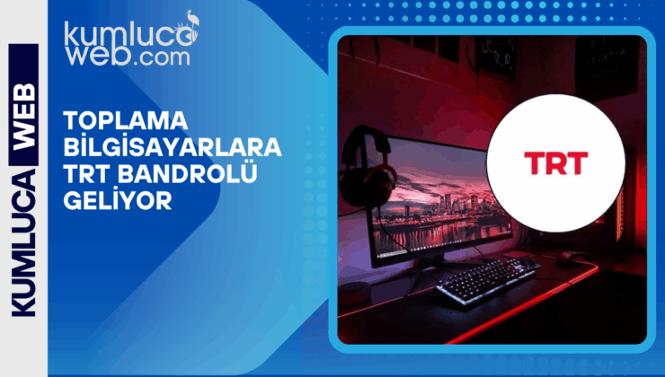 Masa Üstü Bilgisayarlara TRT Bandrolü mü Geliyor